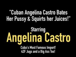 Cubansk angelina castro bates henne fitte & squirts henne juice!