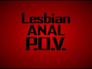 Lesbienne anal p.o.v.